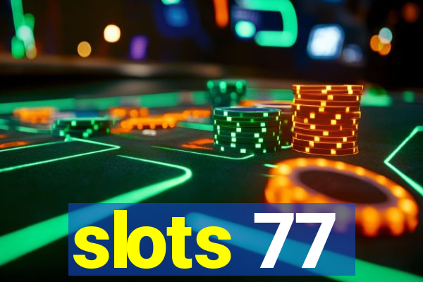 slots 77